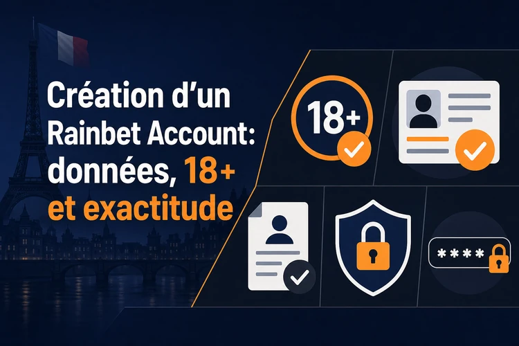 Création d’un Rainbet Account: données, 18+ et exactitude